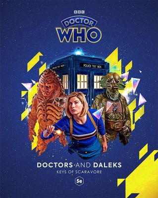 Doctors and Daleks 5E RPG: The Keys of Scaravore