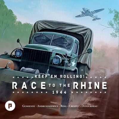 Keep &#39;em Rolling: Race to the Rhine - 1944