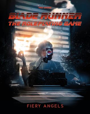 Blade Runner RPG - Case File 02 - Fiery Angels