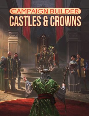 Campaign Builders: Castles &amp; Crowns (5E Compatible)