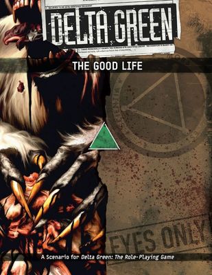 Delta Green RPG: The Good Life
