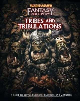 Warhammer Fantasy RPG: Tribes &amp; Tribulations