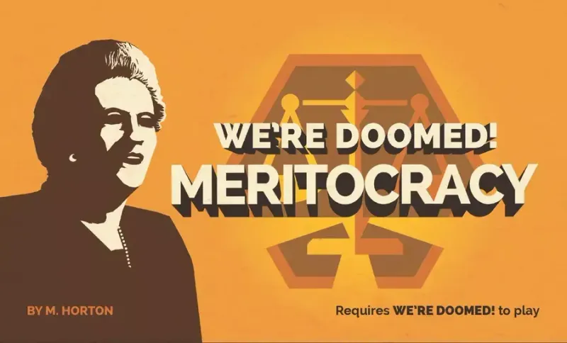 We&#39;re Doomed: Meritocracy Expansion