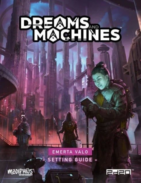 Dreams &amp; Machines RPG: Setting Guide - Emerta Valo