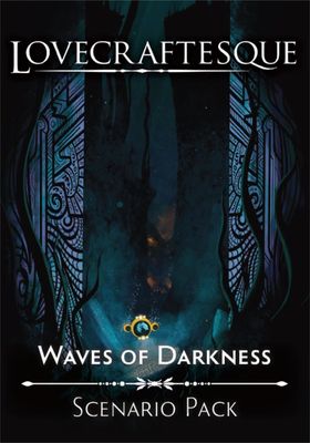 Lovecraftesque: Waves of Darkness Scenario Pack