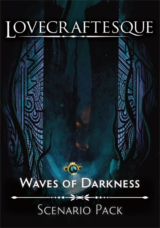 Lovecraftesque: Waves of Darkness Scenario Pack