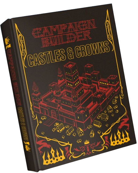 Campaign Builders: Castles &amp; Crowns Special Edition (5E Compatible)