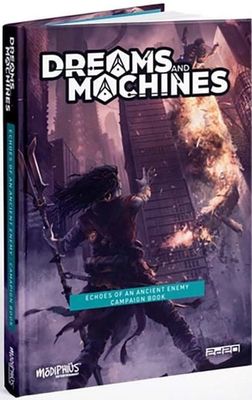 Dreams &amp; Machines RPG: Echoes of an Ancient Enemy