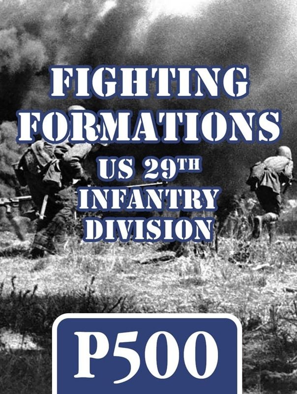 Fighting Formation: The 29th Infantry Division