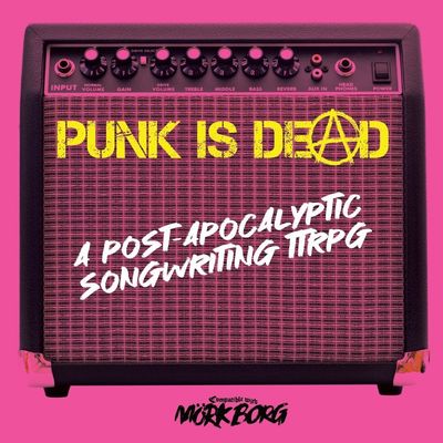 Punk is Dead RPG: Core Book