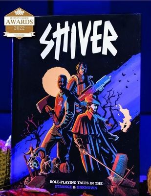 SHIVER: Roleplaying Tales in the Strange &amp; Unknown