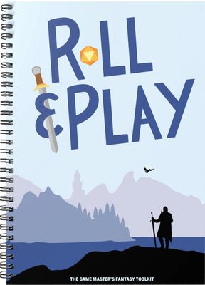 Roll &amp; Play: The Game Master's Fantasy Toolkit