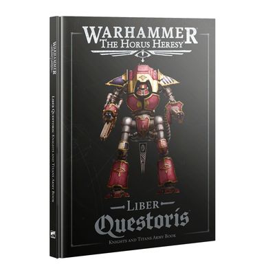 Warhammer: The Horus Heresy - Liber Questoris: Knights and Titans Army Book (2025)