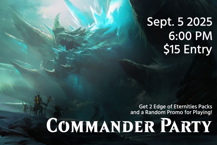 Magic the Gathering: Edge of Eternities Commander Party - Sept. 5 @ 6:00PM