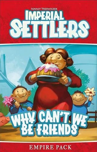 Imperial Settlers: Why Can&#39;t We Be Friends Expansion