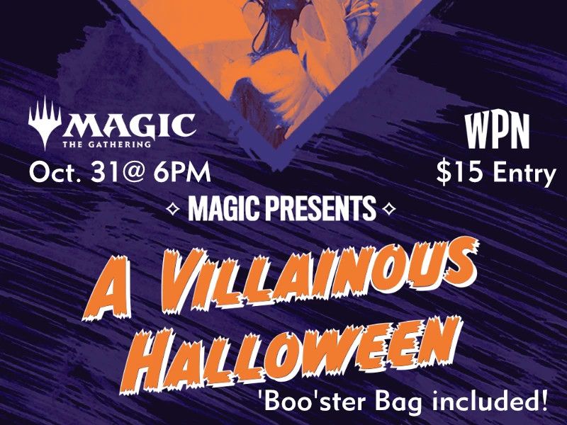 Magic the Gathering: A Villainous Halloween - Oct. 31 @ 6PM