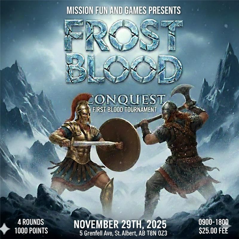 Conquest: Frost Blood Event - Nov. 29 @ 9am @ 5 Grenfell Ave, St. Albert, AB