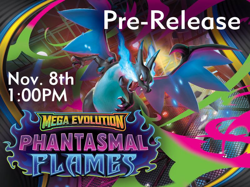 Pokemon: Mega Evolution - Phantasmal Flames Pre-Release Nov. 8 @ 1:00pm