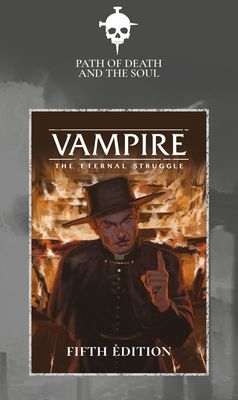 Vampire: The Eternal Struggle 5E - Path of Death and the Soul