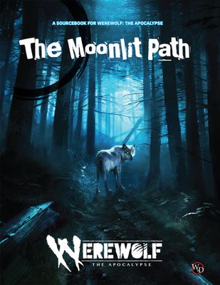 Werewolf: The Apocalypse RPG - The Moonlit Path