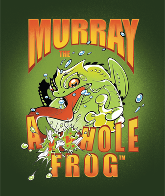 Murray: The A**hole Frog