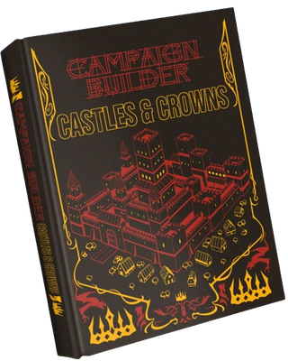 Campaign Builders: Castles &amp; Crowns Special Edition (5E Compatible)