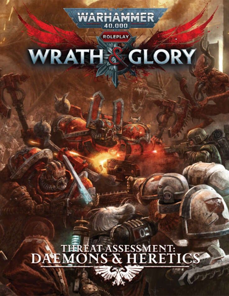 Warhammer 40K RPG: Wrath &amp; Glory - Threat Assessment: Daemons &amp; Heretics