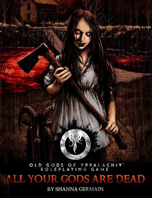 Old Gods of Appalachia RPG - All Your Gods are Dead