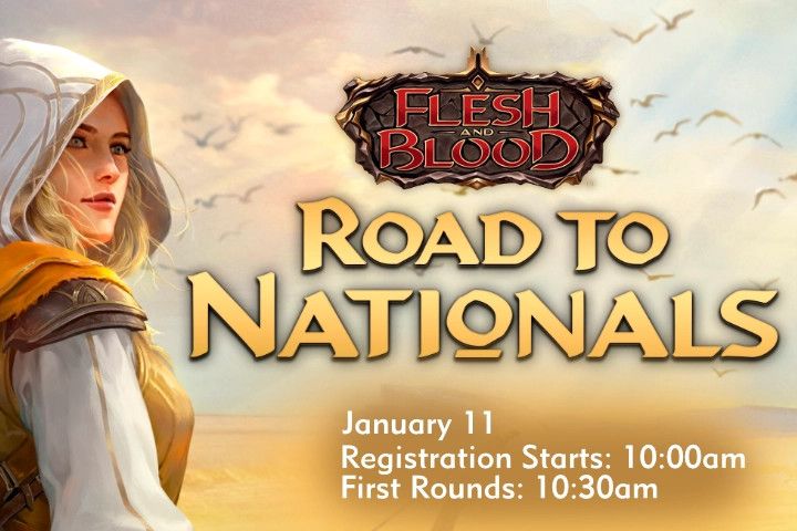 Flesh and Blood - Road to Nationals - Jan. 11 - Check In @ 10:00am