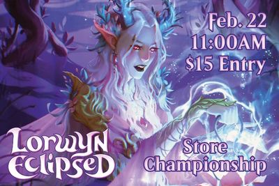 Magic the Gathering: Lorwyn Eclipsed Store Championship - Feb. 22 @ 11am