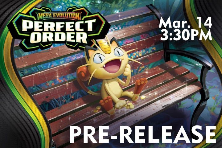 Pokemon Mega Evolution: Perfect Order Pre-Release March 14 @ 3:30PM