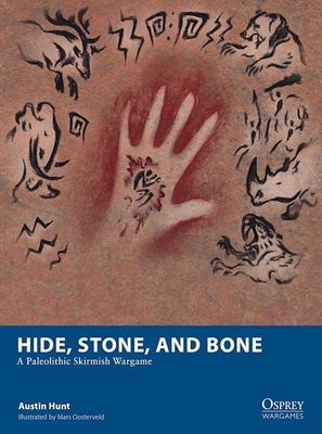 Hide, Stone, and Bone: A Paleolithic Skirmish Wargame