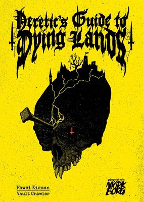 Mork Borg RPG: Heretic's Guide to the Dying Lands