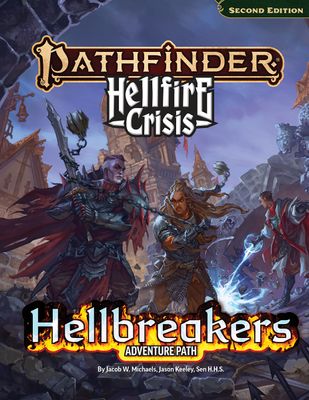 Pathfinder RPG 2E Hellfire Crisis Hellbreakers Adventure Path Pathfinder RPG 2E Hellfire Crisis Hellbreakers Adventure Path