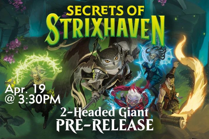 Magic the Gathering: Secrets of Strixhaven 2-Headed-Giant Pre-Release April. 19 @ 3:30pm