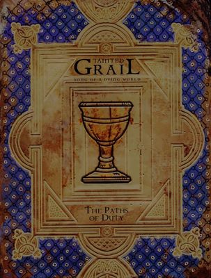 Tainted Grail RPG: Song of a Dying World - The Paths of Duty