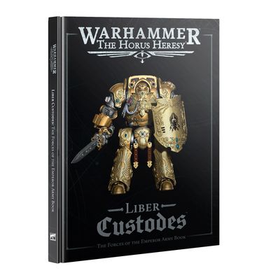 Warhammer: The Horus Heresy - Liber Custodes: The Forces of the Emperor Army Book (2026)