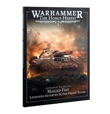 Warhammer: The Horus Heresy - Journal Tactica: Mailed Fist - Legiones Astartes Super-Heavy Tanks
