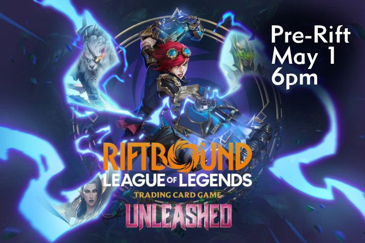 League of Legends: Riftbound - Unleashed Pre-Rift Event - May 1 @ 6pm