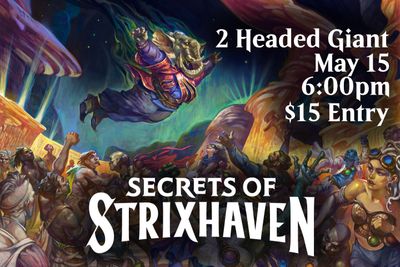 Magic the Gathering: Secrets of Strixhaven 2 Headed Giant - May 15 @ 6PM