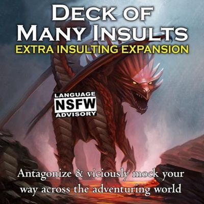 Deck of Many Insults: Extra Insulting Expansion