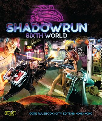 Shadowrun RPG 6e: Core Rules: City Edition - Hong Kong