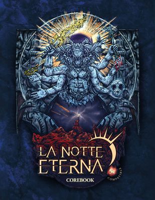 La Notte Eterna RPG: Corebook (5E Compatible)