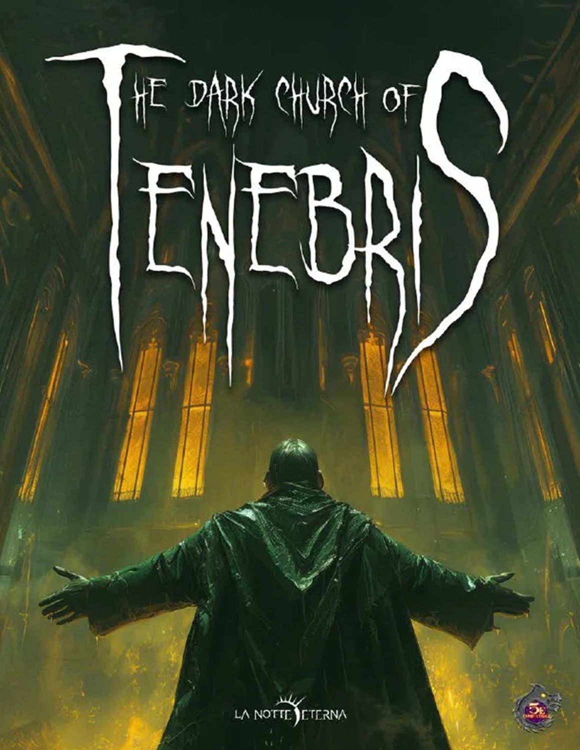 La Notte Eterna RPG: The Dark Church of Tenebris (5E Compatible)