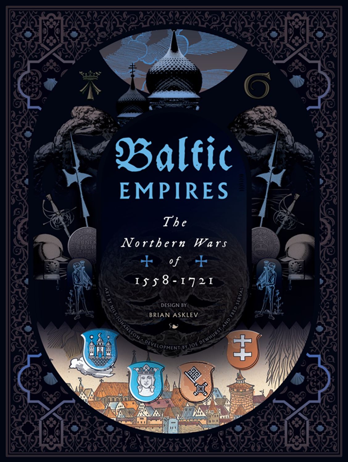 Baltic Empires: The Northern Wars of 1558-1721