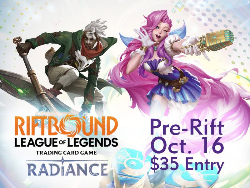League of Legends: Riftbound - Radiance Pre-Rift Oct. 16 @ 6:00pm
