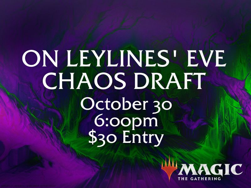 Magic the Gathering: On Leylines' Eve - Oct 30 @ 6:00pm