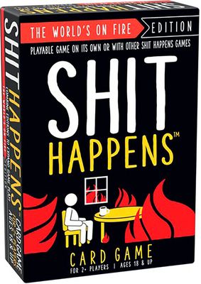 Shit Happens: The World's On Fire Edition