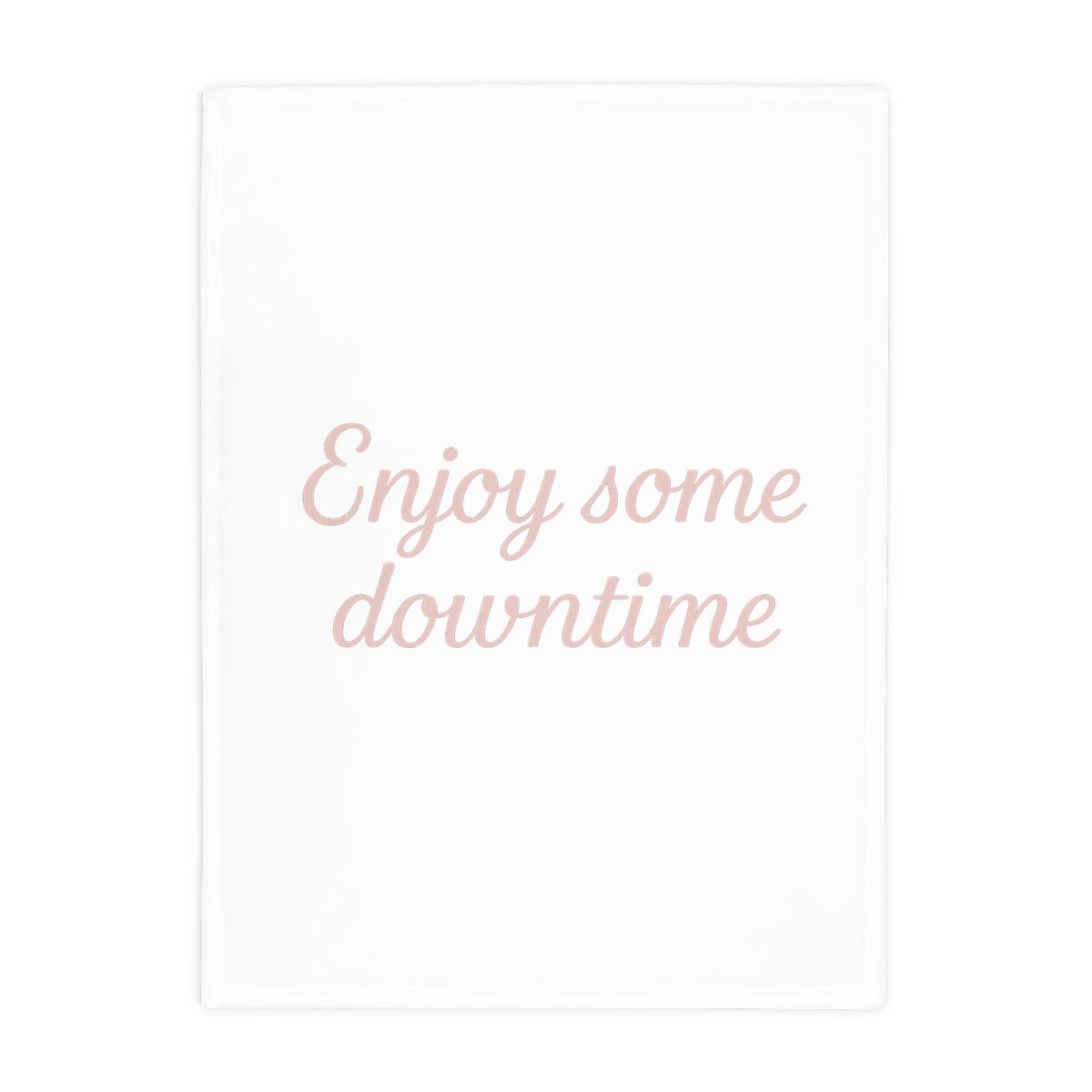 Enjoy Some Downtime (Small blanket) Soft Throw