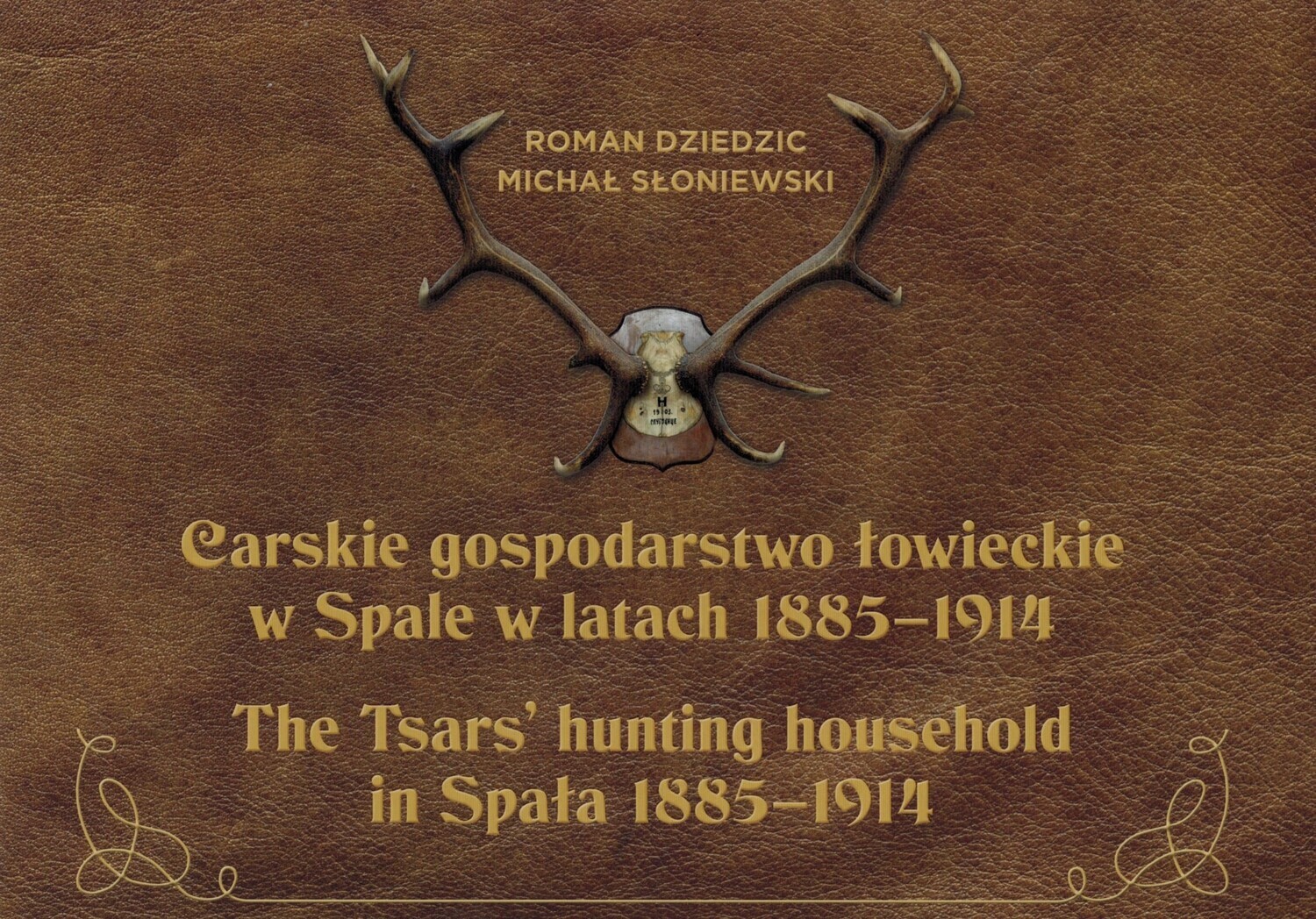 Carskie gospodarstwo łowieckie w Spale w latach 1885-1914